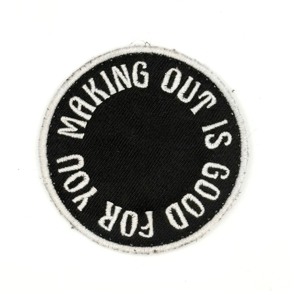 Making Out Is Good For You Edgy Funny   Novelty Patch Black White Round 3 In